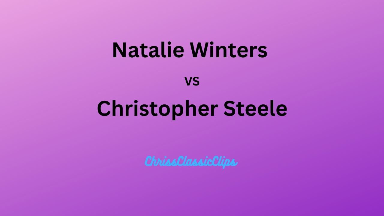 Natalie Winters vs Christopher Steele