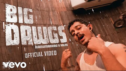 Hanumankind, Kalmi - Hanumankind – Big Dawgs | Prod. Kalmi (Official Music Video)