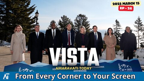 World News | Amaravati Today | VISTA Ep 25 | Trump, Mark Carney, Ukraine, EU, Yoon, Armenia, Syria