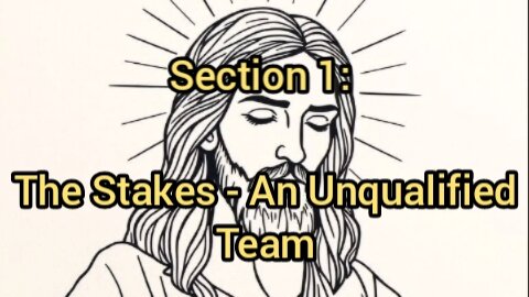 Section 1: The Stakes - An Unqualified Team