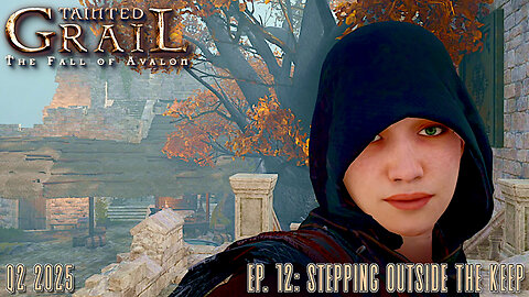 Tainted Grail - Ep 12: Stepping Outside the Keep