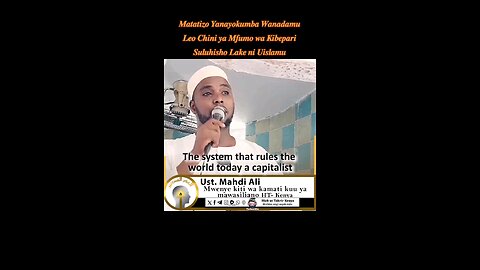 Matatizo Yanayokumba Wanadamu leo chini ya Mfumo wa Kibepari suluhisho lake ni Uislamu