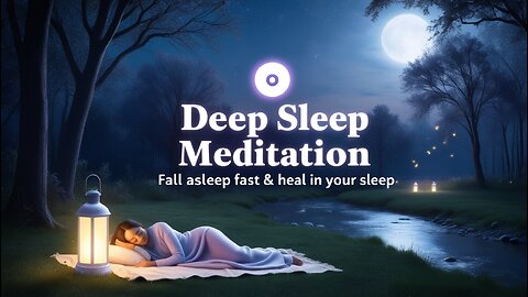 🌙 Deep Sleep Meditation Music | Fall Asleep Fast & Heal in Your Sleep | Relaxing Night Music