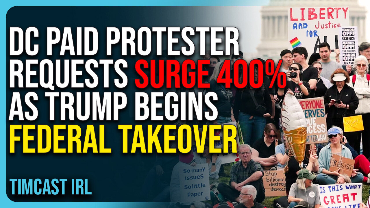DC Paid Protester Requests Surge 400% As Trump Begins Federal Takeover