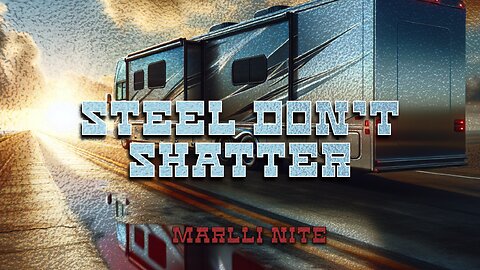 Steel Don’t Shatter