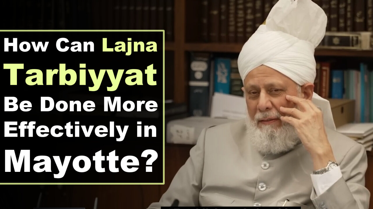 How Can Lajna Tarbiyyat Be Done More Effectively in Mayotte?