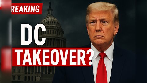 Breaking: Trump’s DC Takeover – The Truth They’re Not Telling You