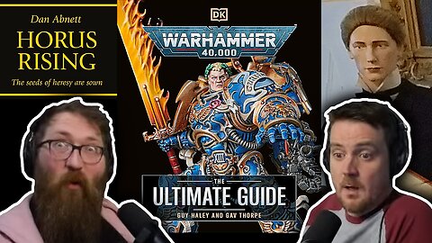 The Ultimate Guide to Warhammer 40K with Warhammer Whinger Tom and Ben