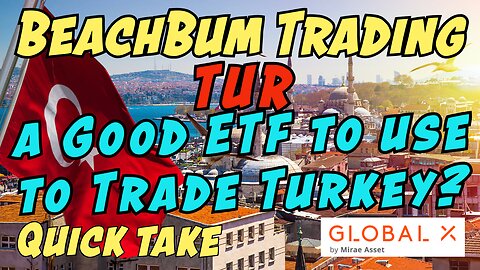 Is TUR a Good ETF to use to Trade Turkey? | Quick Take