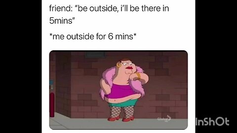 friend: "be outside, i'll be there in 5mins"