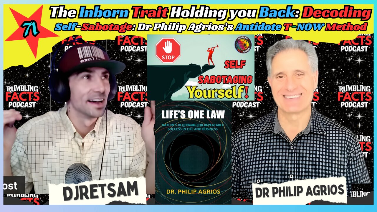 Inborn Trait Holding you Back: Decoding Self-Sabotage: Dr Philip Agrios's Antidote T-NOW Method EP71