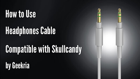 How to Use Headphones Cable Compatible with Skullcandy by Geekria
