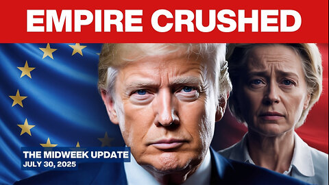 BRITISH EMPIRE IN PANIC MODE: EU's Shocking Surrender to Trump DESTROYS 150 Years of Control