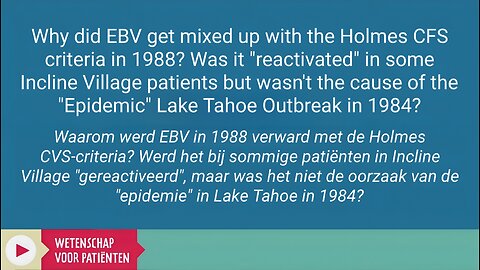 Why did EBV get mixed up with Holmes CFS criteria in 1988? Was it "reactivated" in some Incline Village patients but wasn't the cause of the "Epidemic" Lake Tahoe Outbreak in 1984? - Byron Hyde, MD