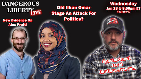 Dangerous Liberty LIVE - Alex Pretti, Ilhan Omar, Guest Jared From Continuing Freedom!