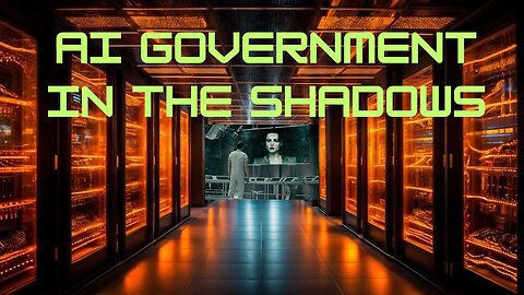 AI Government In The Shadows