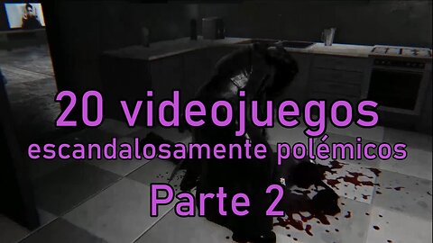 20 videojuegos polémicos que desafían los limites | parte 2