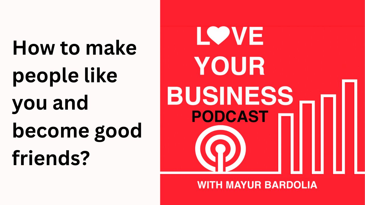 How to make people like you and become good friends?