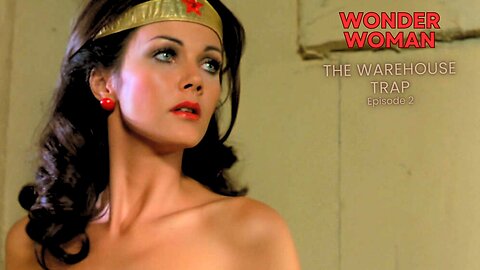 Wonder Woman The Warehouse Trap Episode 2