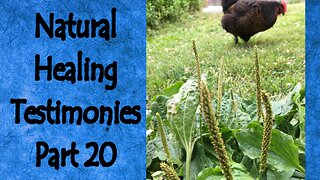 Natural Healing Testimonies Part 20
