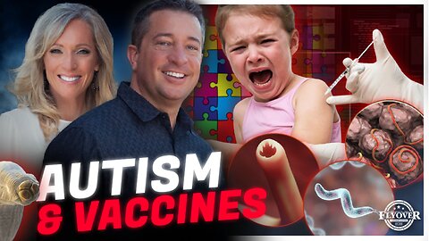 The Truth About Autism, Vaccines, and Parasites They Don’t Want You to Know - Dr. Jason Dean | FLYOVER CONSERVATIVES 4.23.25 6PM