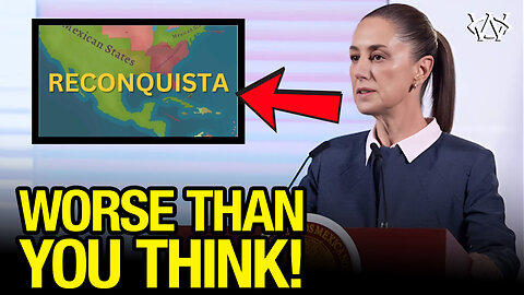 THIS IS MEXICO'S RECONQUISTA!
