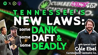Patriot Punkcast #126 - TN's New Laws: Dank Daft Deadly w/ Cole Ebel