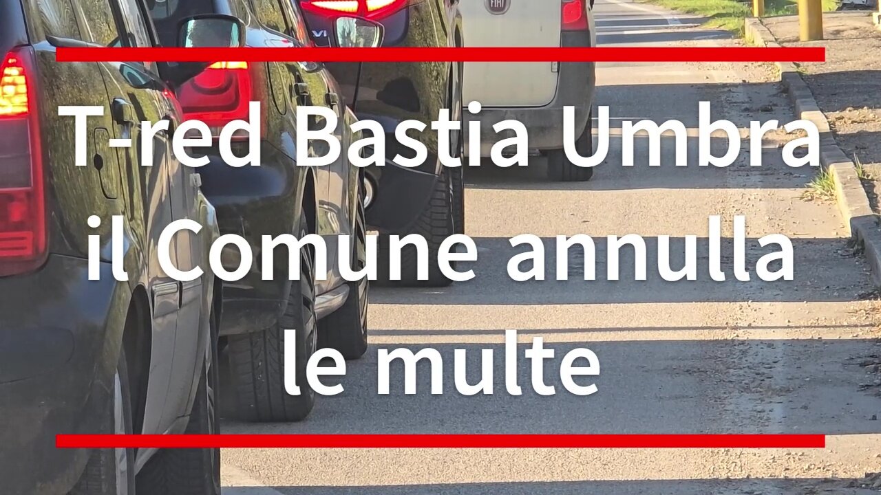 T-red Bastia Umbra il Comune annulla le multe
