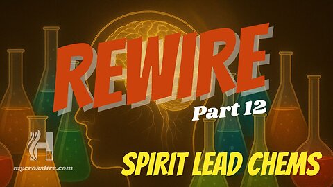 Rewire By The Holy Who? Part 12 (11 am) | Crossfire Healing House
