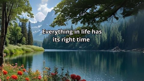 Everything in Life Has Its Right Time.
