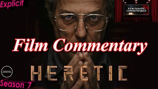 Heretic (2024) *FIRST TIME WATCHING* - Film Fanatic Commentary - Season 7
