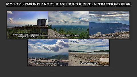 35 - MY TOP 5 FAVORITE NORTHEASTERN TOURISTS ATTRACTIONS IN 4K