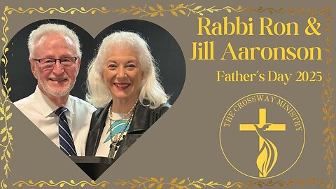 Rabbi Ron & Jill Aaronson: Father's Day 2025