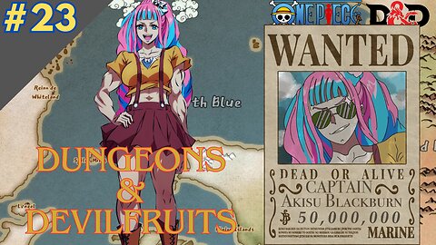 One Piece DnD: Dungeons & Devilfruits #23