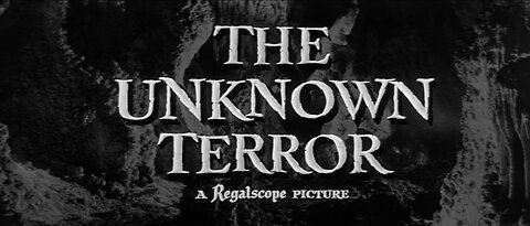 The Unknown Terror (1957)