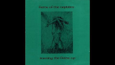 Fields of the Nephilim - Burning the Fields EP (1985/1987) [Complete EP] 1987 Reissue