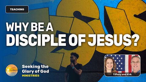 Why Would You Want to Be a DISCIPLE of JESUS? - Tiffany Root & Kirk VandeGuchte