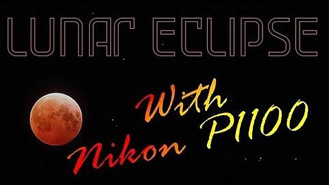 "Capturing Lunar Eclipse with Nikon P1100: Ultimate Zoom for Moon Photography"