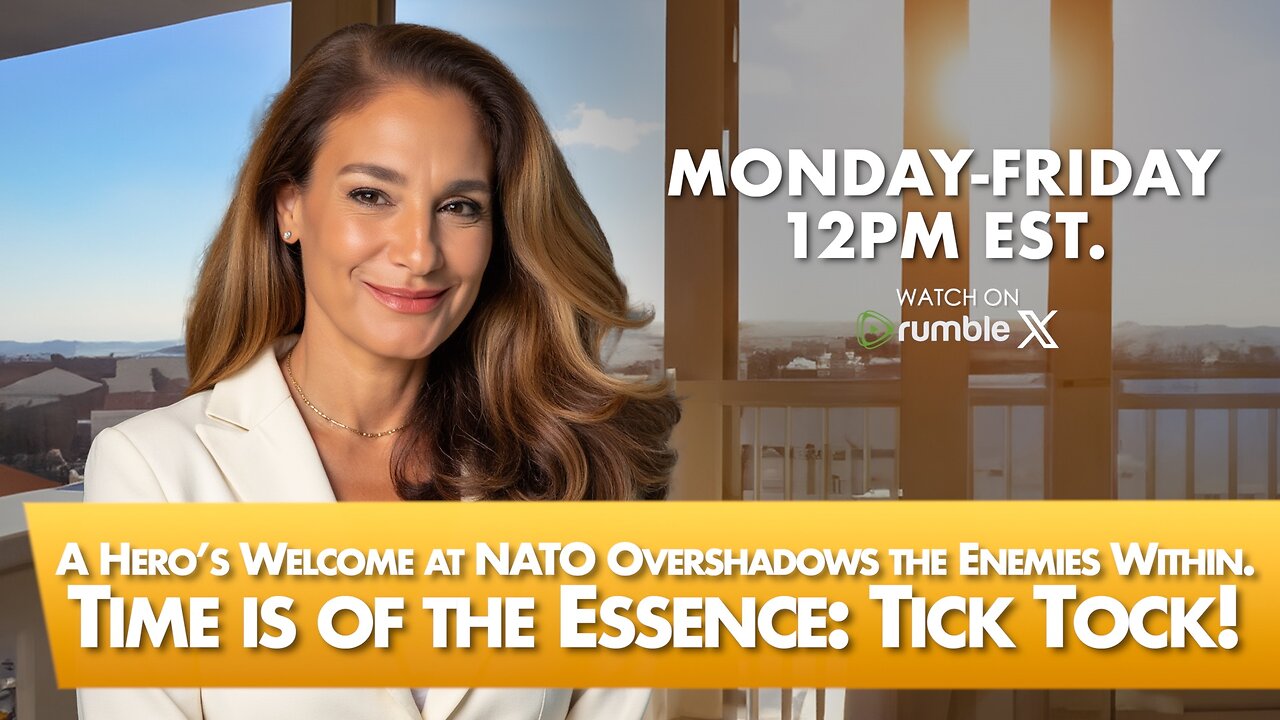 MORNINGS WITH MEL K - A Hero’s Welcome at NATO Overshadows the Enemies Within. Tick Tock! 6/25/25