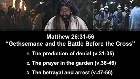 Matthew 26:31-56“Gethsemane and the Battle Before the Cross” - Calvary Chapel Fergus Falls