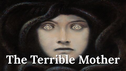 Is the Terrible Mother Archetype Possessing Modern Man?