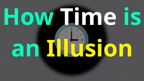 Time as You Know It Isn't Real