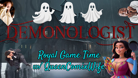 Scream with the Queen - Demonologist LIVE GAMEPLAY - Royal Game Time