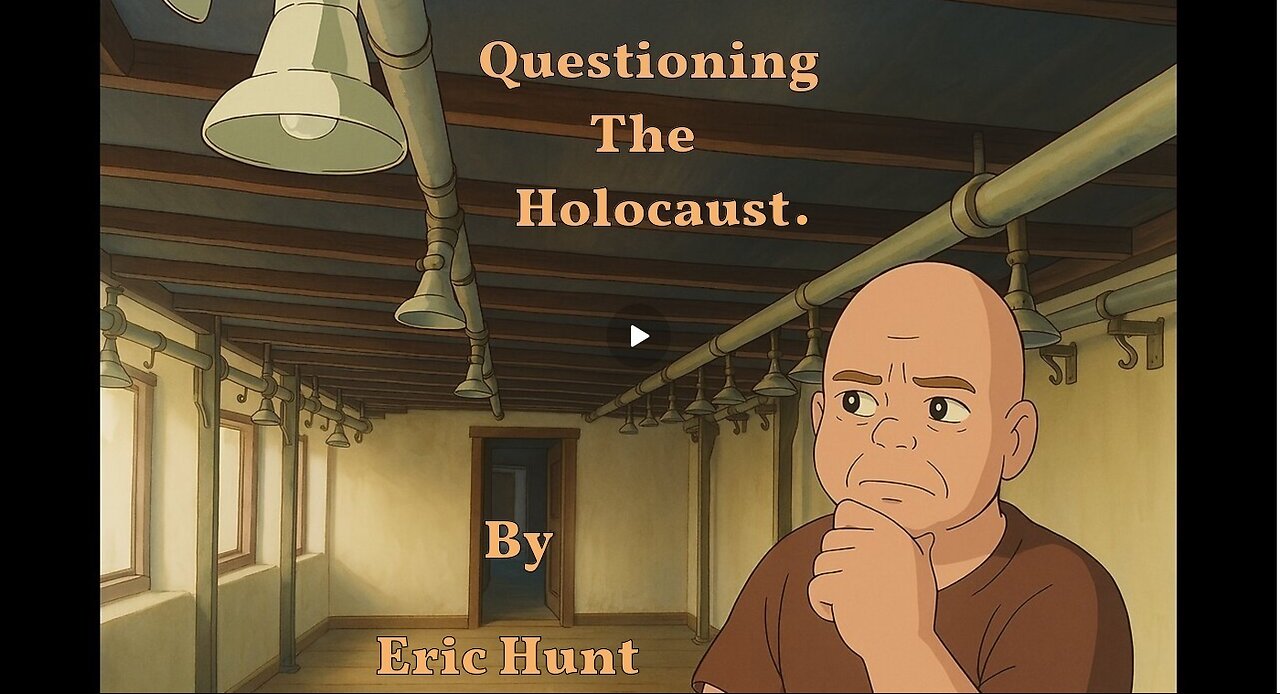 Questioning The Holocaust - Why We Believed.