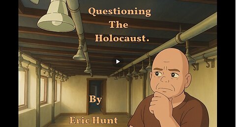 Questioning The Holocaust - Why We Believed.
