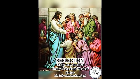 (Reflection) Friday, May 30, 2025 Friday of the Sixth Week of Easter #faith #reflection #easter