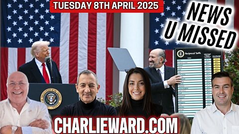 CHARLIE WARD DAILY NEWS WITH CHARLIE WARD & PAUL BROOKER TUESDAY 8TH APRIL 2025
