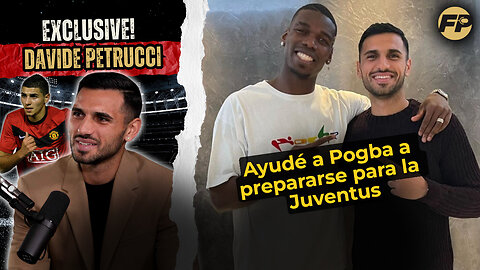 Davide Petrucci explica cómo preparó a Paul Pogba para dejar el Man Utd y fichar por la Juventus