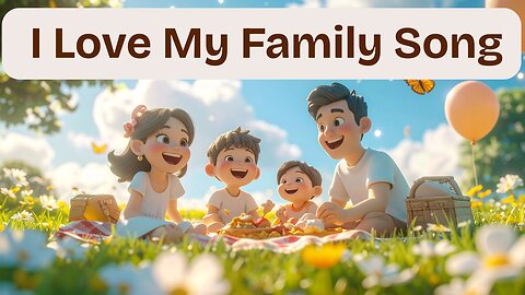 🎵 I Love My Family Song 👨‍👩‍👧‍👦 | The Cutest Nursery Rhyme That Will Melt Your Heart! 💖✨