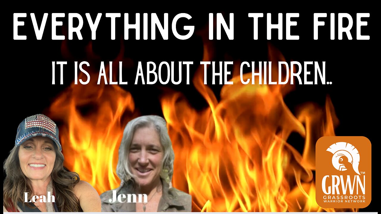 Everything In The Fire~It’s All About The Children